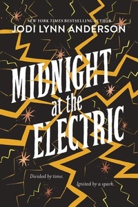 Jodi Lynn Anderson - Midnight at the Electric.