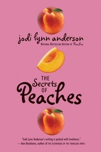 Jodi Lynn Anderson - The Secrets of Peaches.