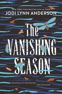 Jodi Lynn Anderson - The Vanishing Season.