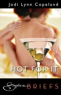 Jodi Lynn Copeland - Hot For It.