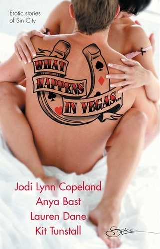 Jodi Lynn Copeland et Lauren Dane - What Happens In Vegas... - Hot for You / Stripped / Red-Handed / The Deal.