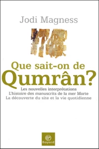Que sait-on de Qumrân ?