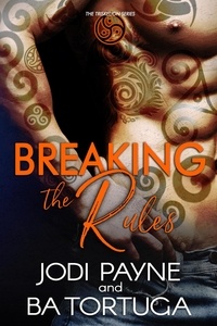  Jodi Payne et  BA Tortuga - Breaking the Rules - The Triskelion Series, #1.