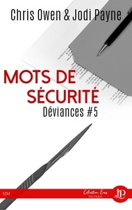 Jodi Payne et Chris Owen - Déviances Tome 5 : Mots de sécurité.