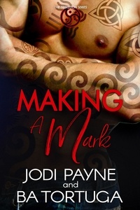  Jodi Payne et  BA Tortuga - Making a Mark - The Triskelion Series, #2.