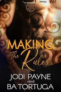  Jodi Payne et  BA Tortuga - Making the Rules - The Triskelion Series, #3.