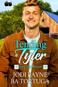  Jodi Payne et  BA Tortuga - Tending Tyler - Lone Star Series, #1.