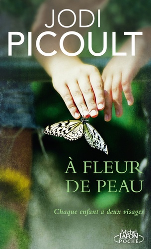 Jodi Picoult - A fleur de peau.