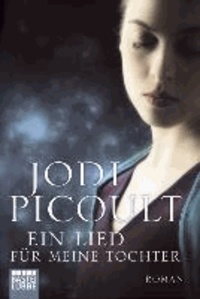 Jodi Picoult - Ein Lied für meine Tochter.