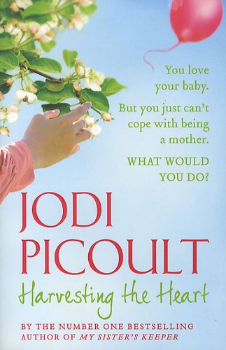 Jodi Picoult - Harvesting the Heart.