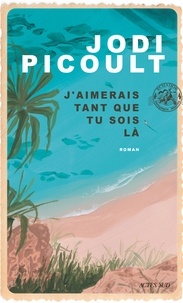 Jodi Picoult - J'aimerais tant que tu sois là.
