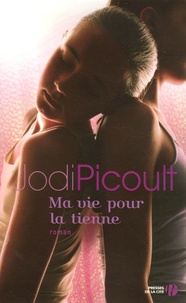Jodi Picoult - Ma vie pour la tienne.