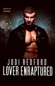  Jodi Redford - Lover Enraptured - Thieves of Aurion, #2.