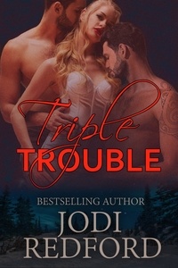  Jodi Redford - Triple Trouble - Make Mine A Menage, #4.