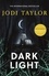 Dark Light. A twisting and captivating supernatural thriller (Elizabeth Cage, Book 2)