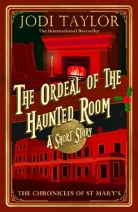Jodi Taylor - The Ordeal of the Haunted Room.