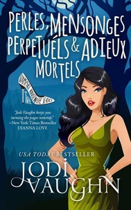 Perles, Mensonges Perpétuels &amp; Adieux Mortels