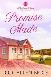  Jodi Vaughn et  Jodi Allen Brice - Promise Made - Harland Creek Series, #2.
