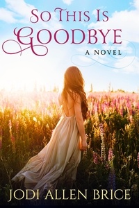  Jodi Vaughn et  Jodi Allen Brice - So This Is Goodbye.