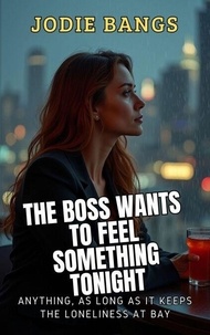 Mobi livres gratuits à télécharger The Boss Wants To Feel Something Tonight - Office Shenanigans Sex Stories Erotica  par Jodie Bangs en francais