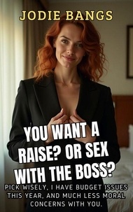 Télécharger gratuitement google books gratuitement You Want A Raise? Or Sex With The Boss? - Office Shenanigans Sex Stories Erotica