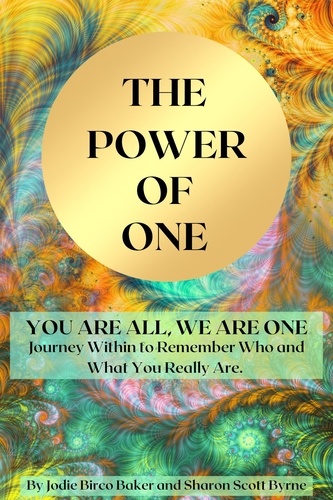  Jodie Birco Baker et  Sharon Scott Byrne - The Power of One: You are All, We are One - Sphere of One, #1.