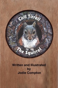 Jodie Compton - Ciril Tirrell the Squirrel.
