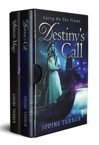  Jodine Turner - Carry on the Flame: Destiny's Call and Ultimate Magic Boxed Set.