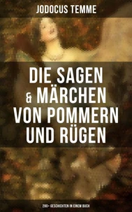 Die Sagen &amp; Märchen von Pommern und Rügen: 280+ Geschichten in einem Buch