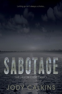  Jody Calkins - Sabotage - The Hexon Code, #7.