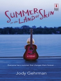 Jody Gehrman - Summer in the Land of Skin.