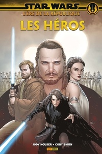 Jody Houser et Cory Smith - Star Wars L'ère de la République  : Les héros.