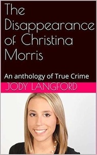  Jody Langford - The Disappearance of Christina Morris.