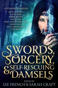 Swords, Sorcery, &amp; Self-Rescuing Damsels