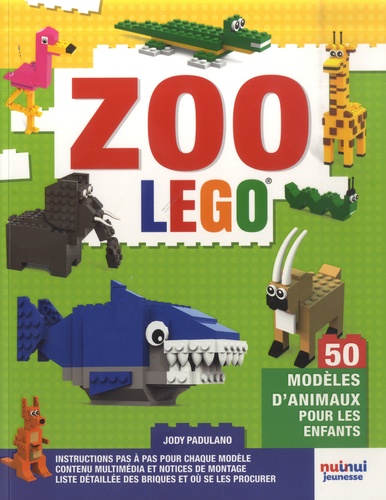 Le zoo Lego. 50 modèles d'animaux pour les enfants