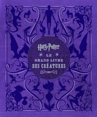 Jody Revenson - Harry Potter, le grand livre des créatures.