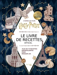 Harry Potter Le livre de recettes officiel
