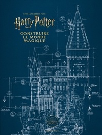 Jody Revenson - Harry Potter - Construire le monde magique.