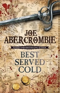 Joe Abercrombie - Best Served Cold.