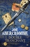 Joe Abercrombie - Double tranchant.
