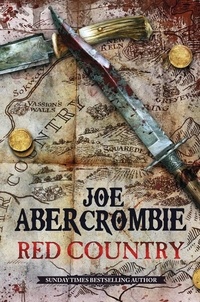 Joe Abercrombie - Red Country - A First Law Novel.