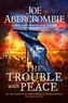 Joe Abercrombie - The Trouble With Peace.