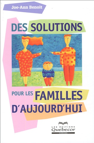 Joe-Ann Benoît - Des solutions pour les familles d'aujourd'hui.