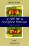 Joe-Ann Benoît - Le Defi De La Discipline Familiale.