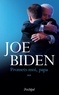 Joe Biden - Promets-moi, papa.