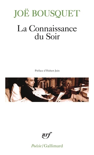 Joë Bousquet - La connaissance du soir.