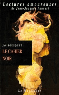 Joë Bousquet - Le cahier noir.