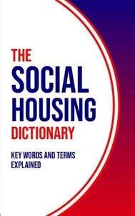 The Social Housing Dictionary: Key Words and Terms Explained