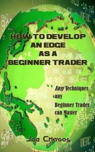  Joe Chavos - How to Develop an Edge as a Beginner Trader.