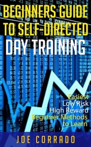  Joe Corrado - Beginners Guide to Self-Directed Day Trading.